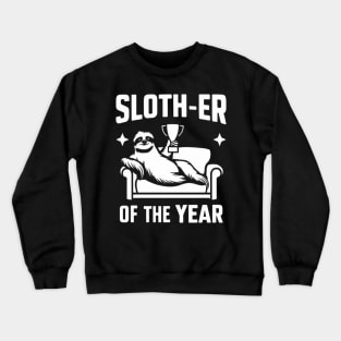 Sloth-er of the Year" Funny Sloth shirt Crewneck Sweatshirt